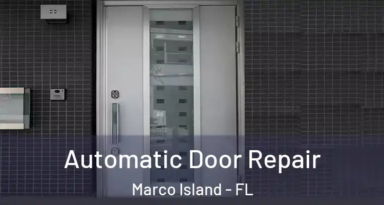  Automatic Door Repair Marco Island - FL