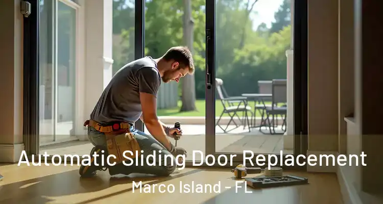 Automatic Sliding Door Replacement Marco Island - FL