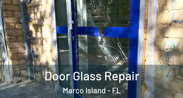 Door Glass Repair Marco Island - FL
