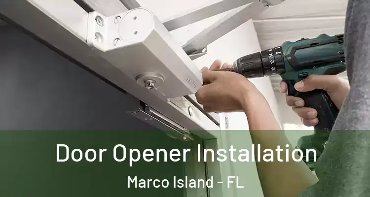 Door Opener Installation Marco Island - FL