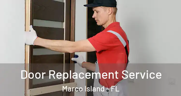 Door Replacement Service Marco Island - FL