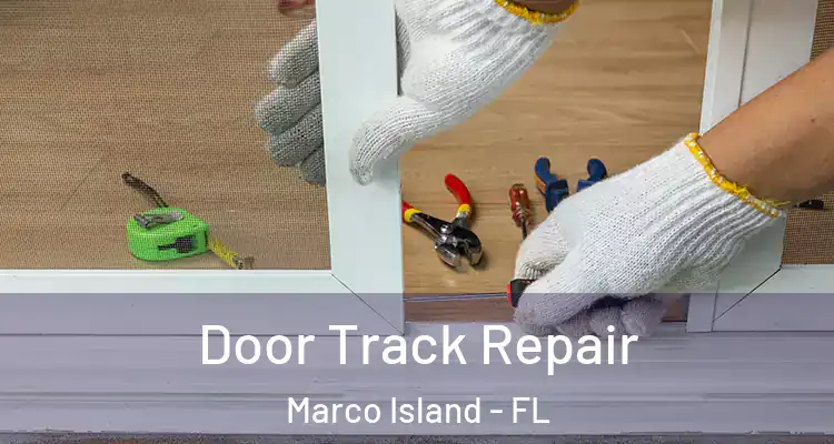 Door Track Repair Marco Island - FL