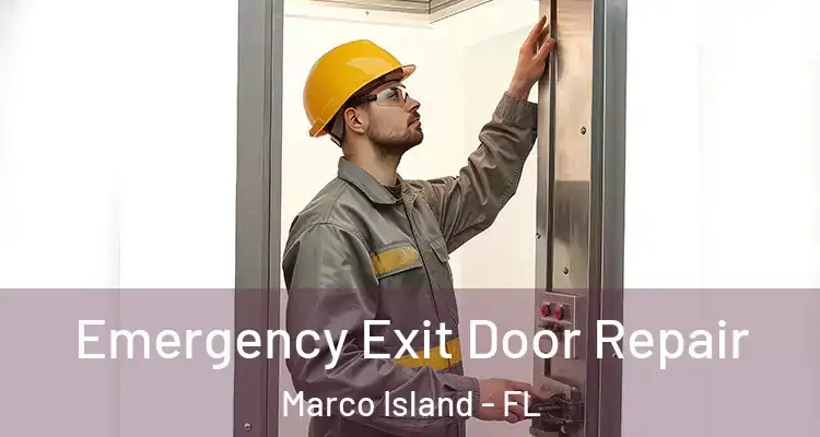 Emergency Exit Door Repair Marco Island - FL