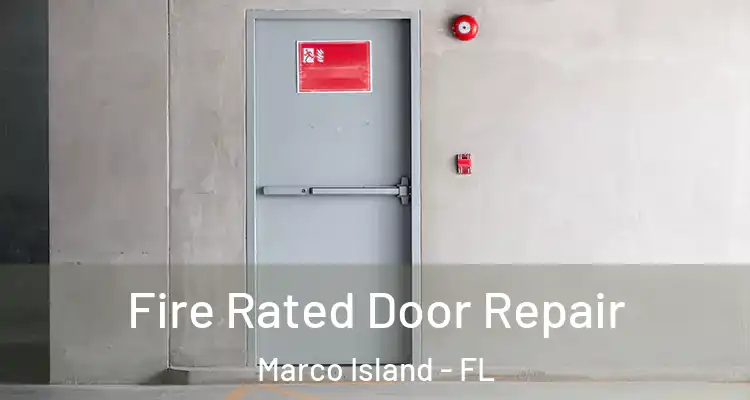 Fire Rated Door Repair Marco Island - FL