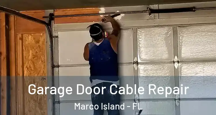 Garage Door Cable Repair Marco Island - FL