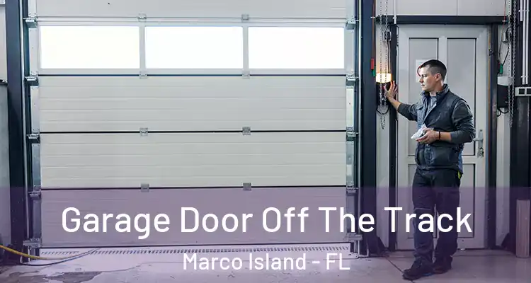 Garage Door Off The Track Marco Island - FL