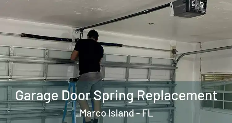 Garage Door Spring Replacement Marco Island - FL