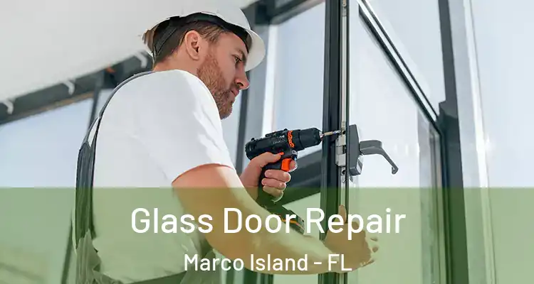 Glass Door Repair Marco Island - FL
