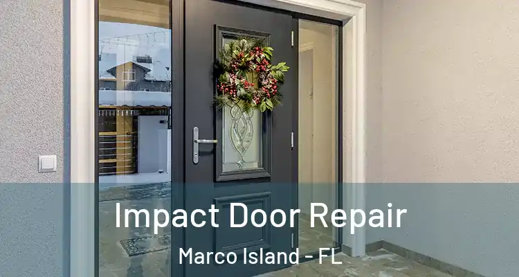 Impact Door Repair Marco Island - FL