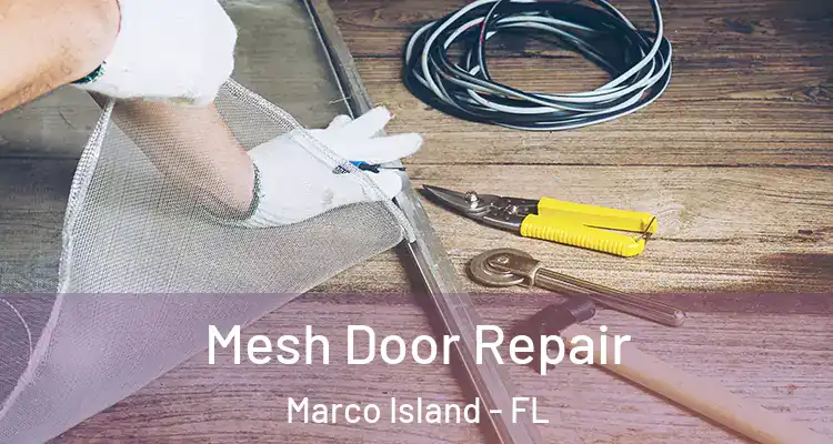 Mesh Door Repair Marco Island - FL