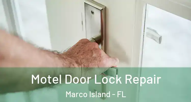 Motel Door Lock Repair Marco Island - FL