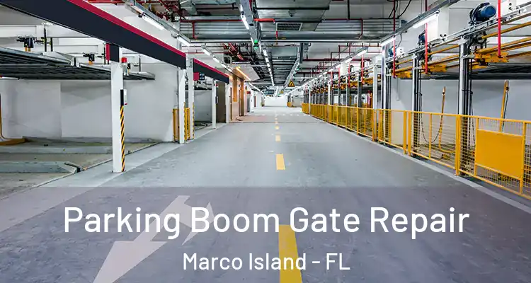 Parking Boom Gate Repair Marco Island - FL