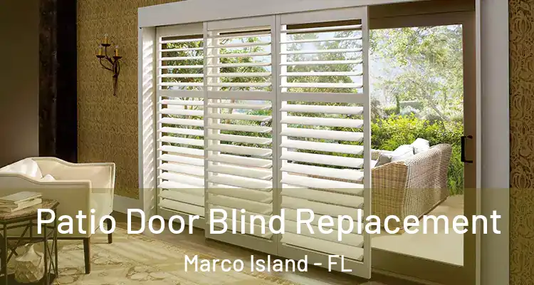 Patio Door Blind Replacement Marco Island - FL