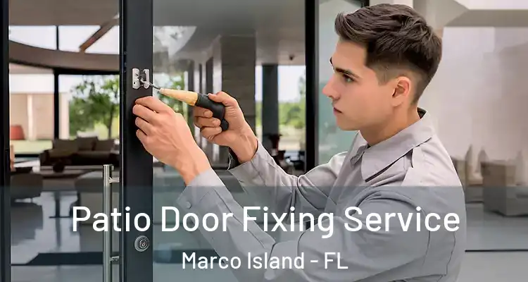 Patio Door Fixing Service Marco Island - FL