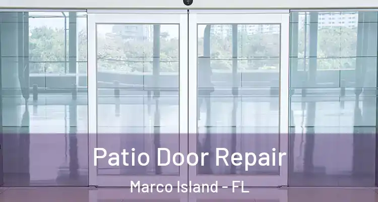 Patio Door Repair Marco Island - FL