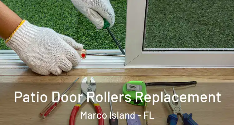 Patio Door Rollers Replacement Marco Island - FL