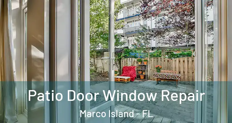 Patio Door Window Repair Marco Island - FL