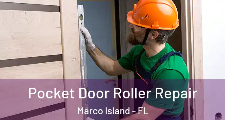 Pocket Door Roller Repair Marco Island - FL