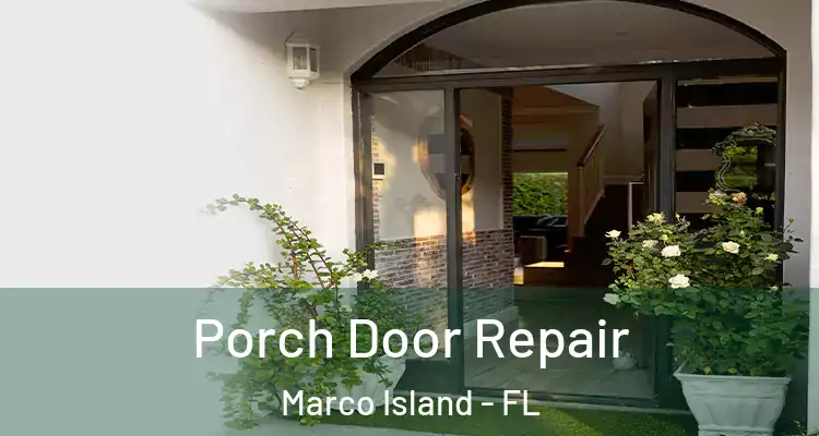 Porch Door Repair Marco Island - FL