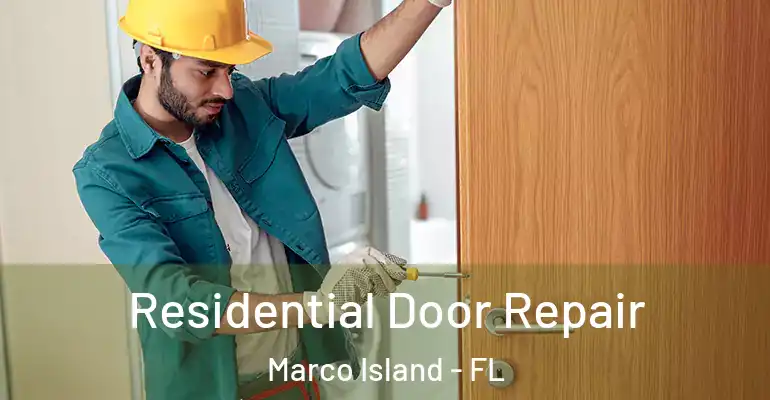 Residential Door Repair Marco Island - FL