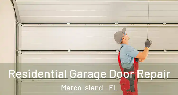Residential Garage Door Repair Marco Island - FL