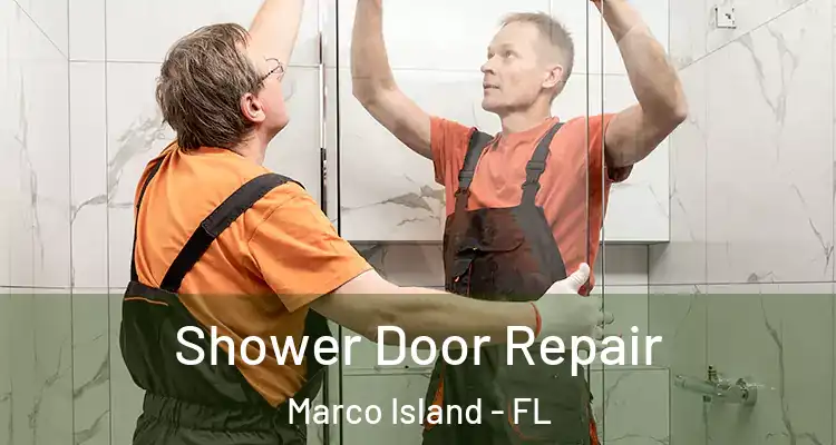 Shower Door Repair Marco Island - FL