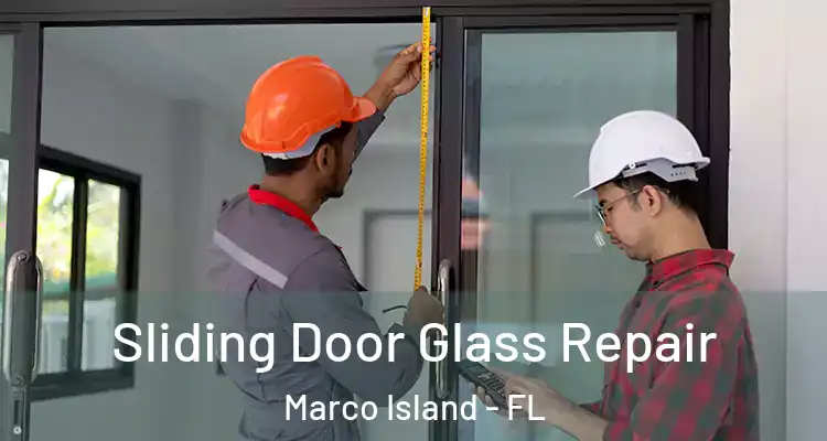 Sliding Door Glass Repair Marco Island - FL