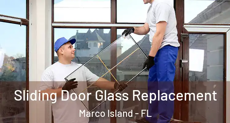 Sliding Door Glass Replacement Marco Island - FL
