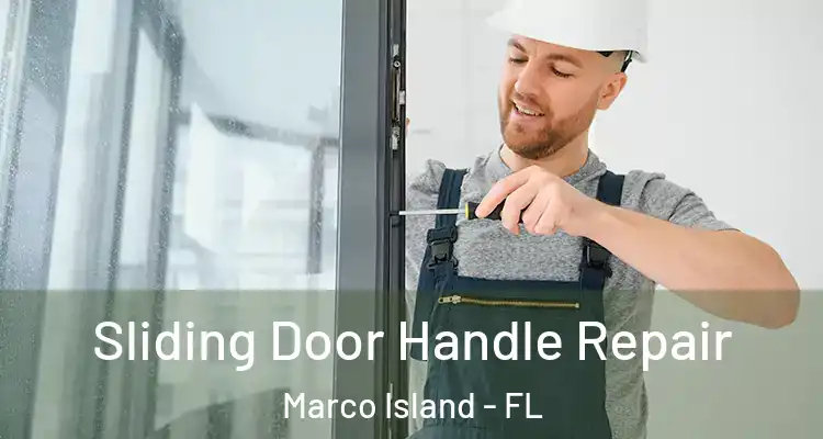 Sliding Door Handle Repair Marco Island - FL
