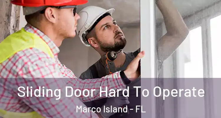 Sliding Door Hard To Operate Marco Island - FL
