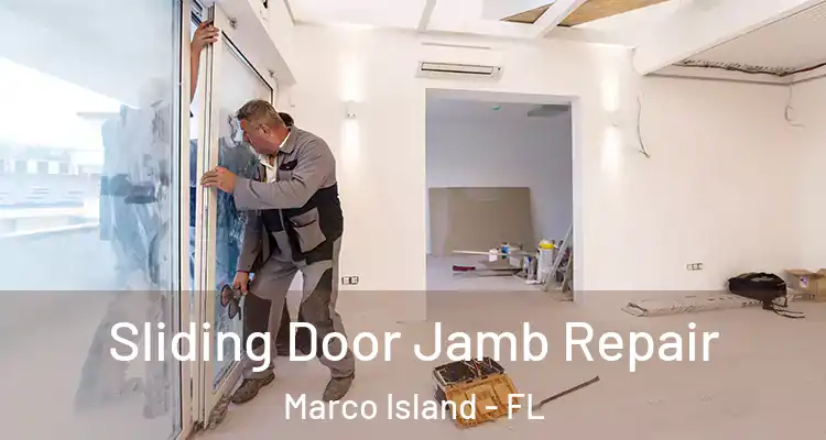 Sliding Door Jamb Repair Marco Island - FL