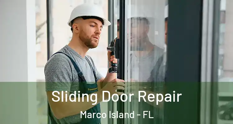 Sliding Door Repair Marco Island - FL
