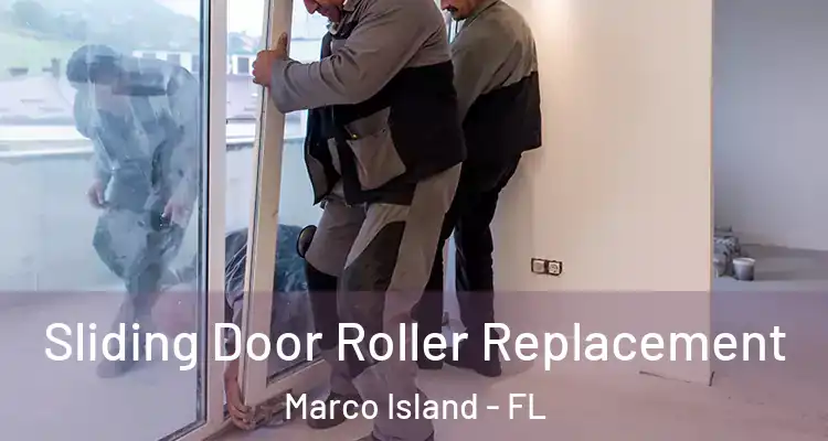Sliding Door Roller Replacement Marco Island - FL