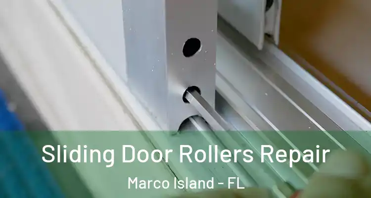 Sliding Door Rollers Repair Marco Island - FL