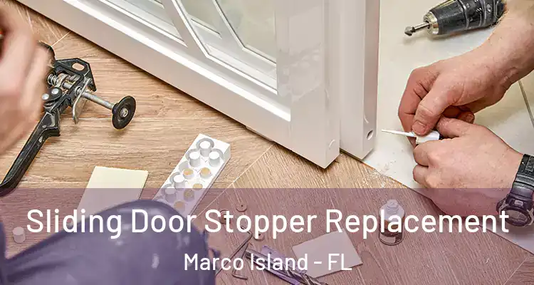 Sliding Door Stopper Replacement Marco Island - FL