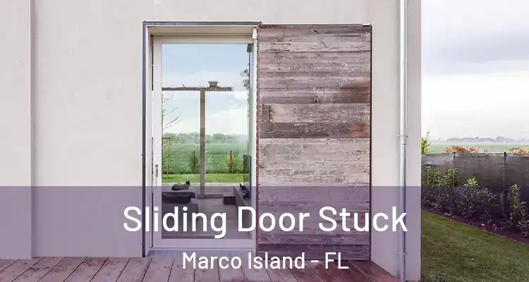  Sliding Door Stuck Marco Island - FL