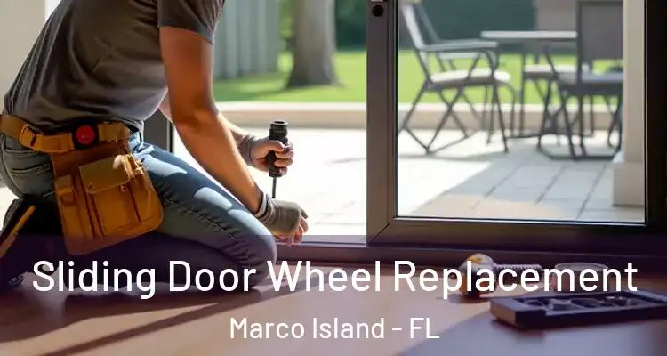 Sliding Door Wheel Replacement Marco Island - FL