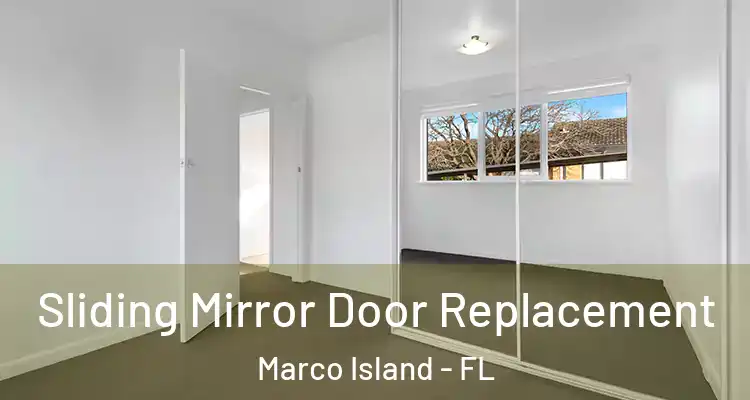Sliding Mirror Door Replacement Marco Island - FL