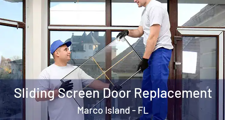 Sliding Screen Door Replacement Marco Island - FL