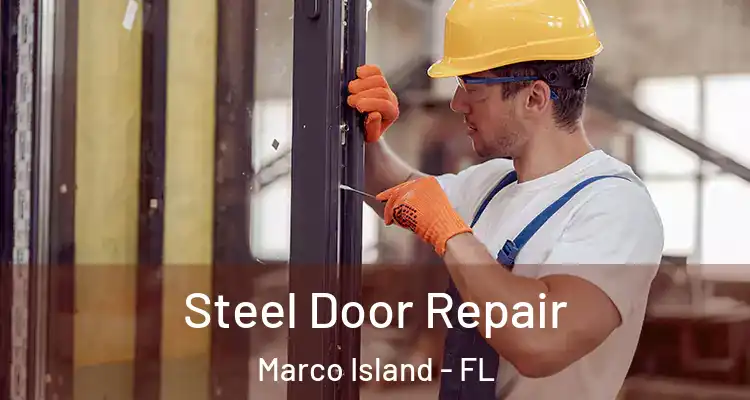 Steel Door Repair Marco Island - FL