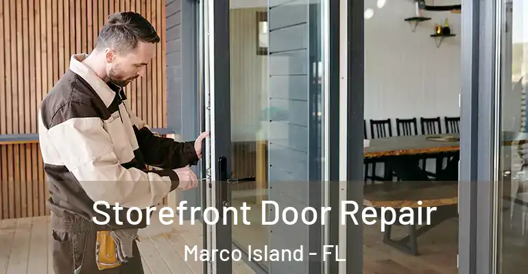 Storefront Door Repair Marco Island - FL