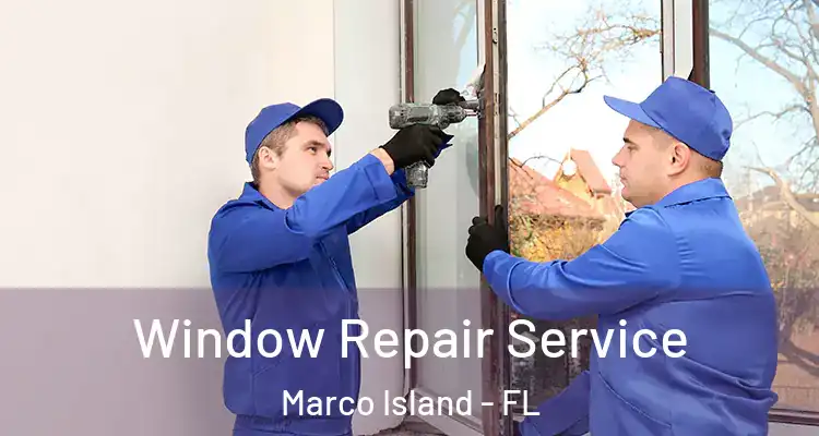  Window Repair Service Marco Island - FL